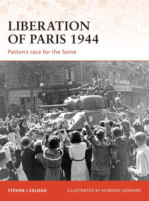 Book cover of Liberation of Paris 1944: Patton’s race for the Seine (Campaign #194)