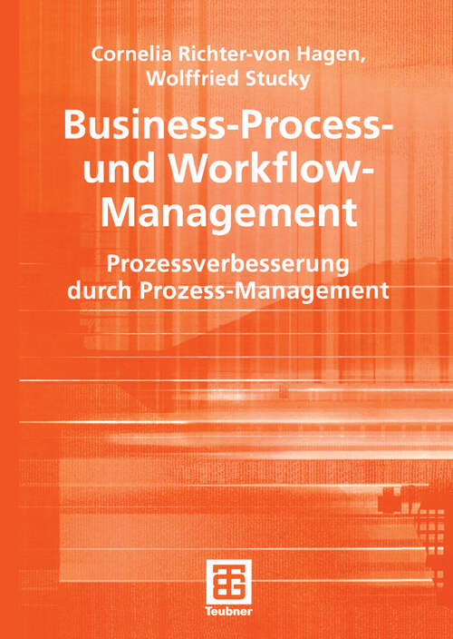 Book cover of Business-Process- und Workflow-Management: Prozessverbesserung durch Prozess-Management (2004) (Teubner Reihe Wirtschaftsinformatik)