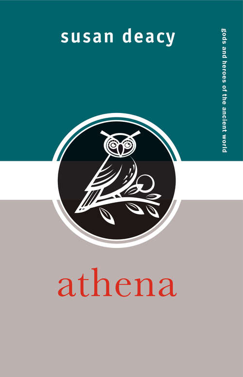 Book cover of Athena (Gods and Heroes of the Ancient World: Vol. 7)
