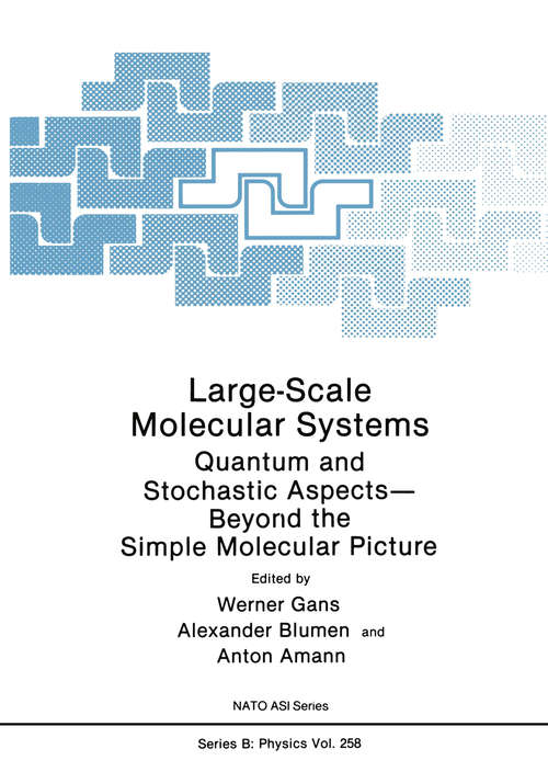 Book cover of Large-Scale Molecular Systems: Quantum and Stochastic Aspects—Beyond the Simple Molecular Picture (1991) (Nato Science Series B: #258)