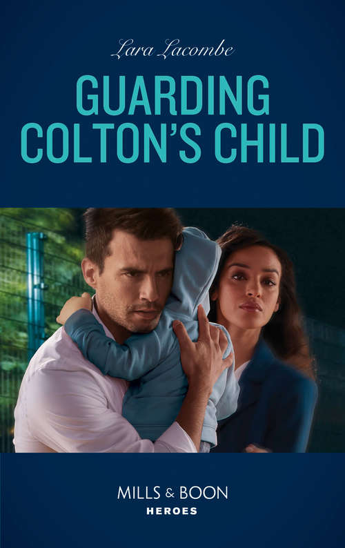 Book cover of Guarding Colton's Child: Cold Case Flashbacks (an Unsolved Mystery Book) / Guarding Colton's Child (the Coltons Of Grave Gulch) (ePub edition) (The Coltons of Grave Gulch #5)