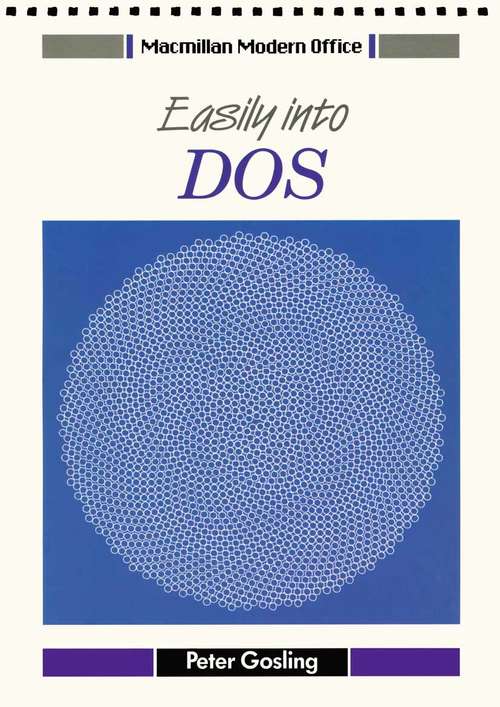 Book cover of Easily into DOS (1st ed. 1989) (Macmillan Modern Office Series)