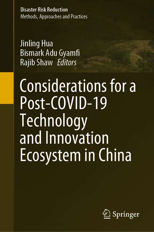 Book cover of Considerations for a Post-COVID-19 Technology and Innovation Ecosystem in China (1st ed. 2022) (Disaster Risk Reduction)