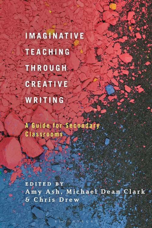 Book cover of Imaginative Teaching through Creative Writing: A Guide for Secondary Classrooms