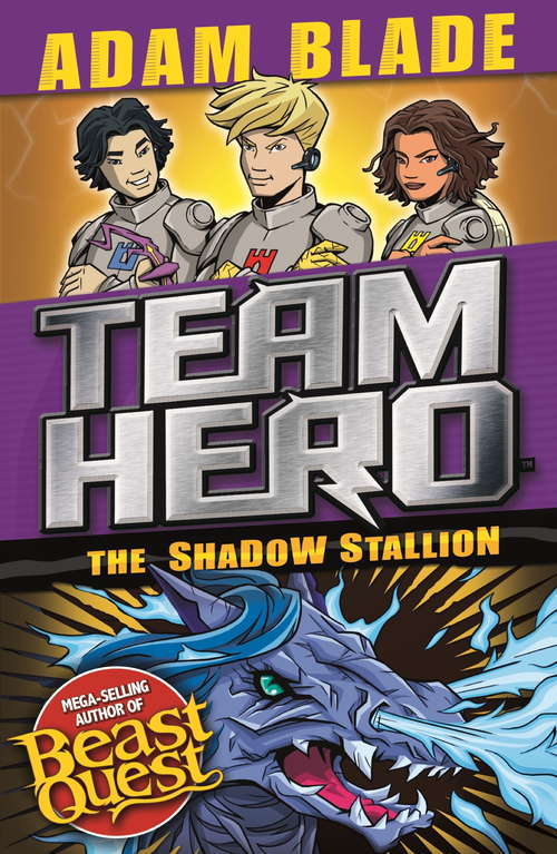 Book cover of The Shadow Stallion: Series 3 Book 2 (Team Hero #10)