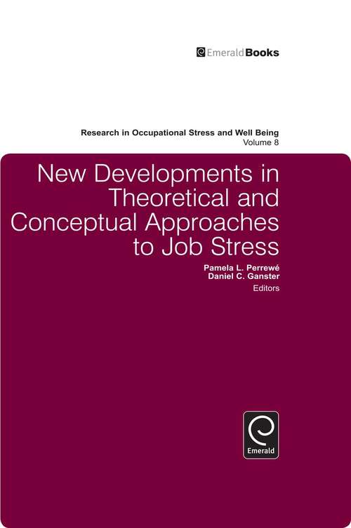 Book cover of New Developments in Theoretical and Conceptual Approaches to Job Stress (Research in Occupational Stress and Well-being #8)