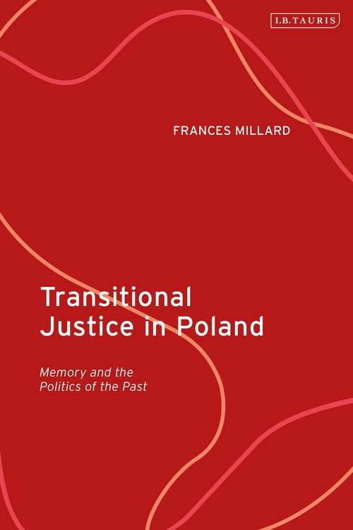 Book cover of Transitional Justice in Poland: Memory and the Politics of the Past