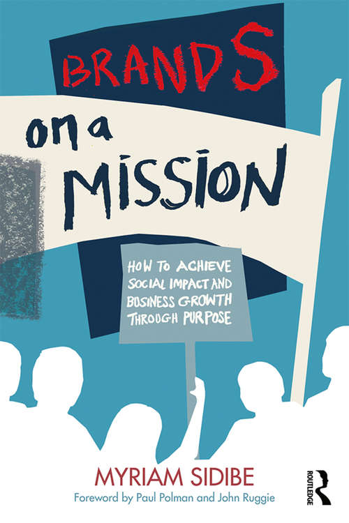 Book cover of Brands on a Mission: How to Achieve Social Impact and Business Growth Through Purpose