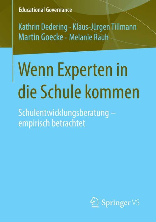 Book cover of Wenn Experten in die Schule kommen: Schulentwicklungsberatung - empirisch betrachtet (2013) (Educational Governance #23)