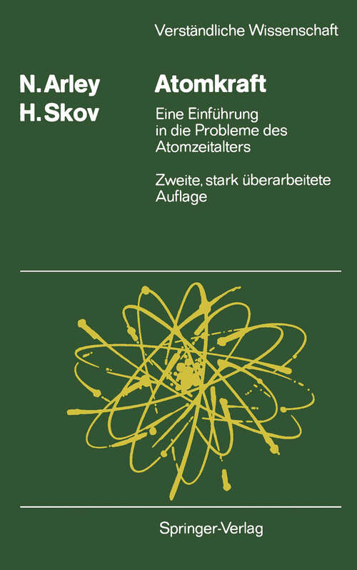 Book cover of Atomkraft: Eine Einführung in die Probleme des Atomzeitalters (2. Aufl. 1988) (Verständliche Wissenschaft #73)