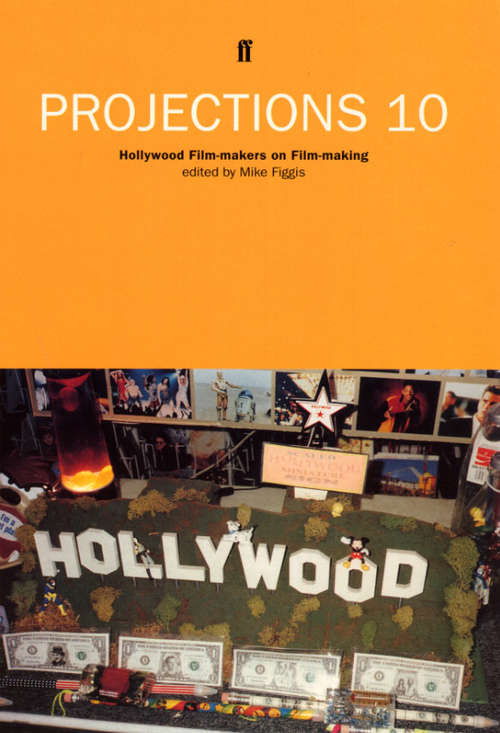 Book cover of Projections 10: Hollywood Film-makers On Film-making (Main)