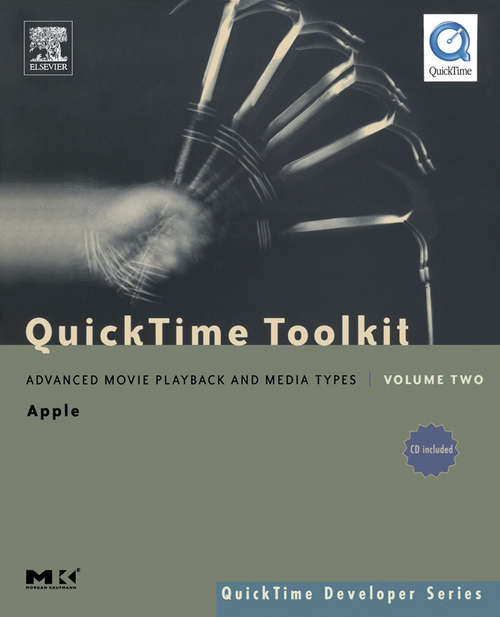 Book cover of QuickTime Toolkit Volume Two: Advanced Movie Playback and Media Types (QuickTime Developer Series)