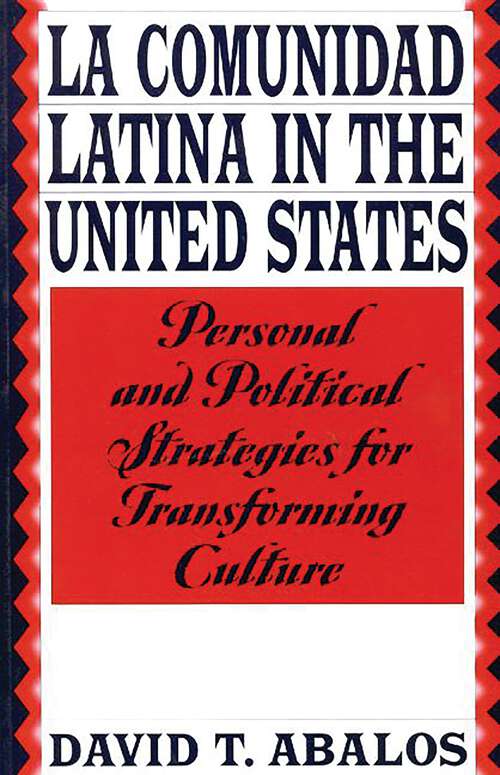 Book cover of La Comunidad Latina in the United States: Personal and Political Strategies for Transforming Culture