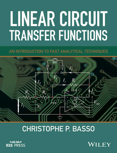 Book cover of Linear Circuit Transfer Functions: An Introduction to Fast Analytical Techniques (Wiley - IEEE)
