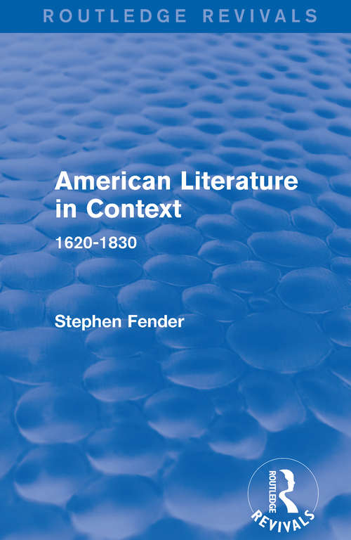 Book cover of American Literature in Context: 1620-1830 (Routledge Revivals: American Literature in Context)