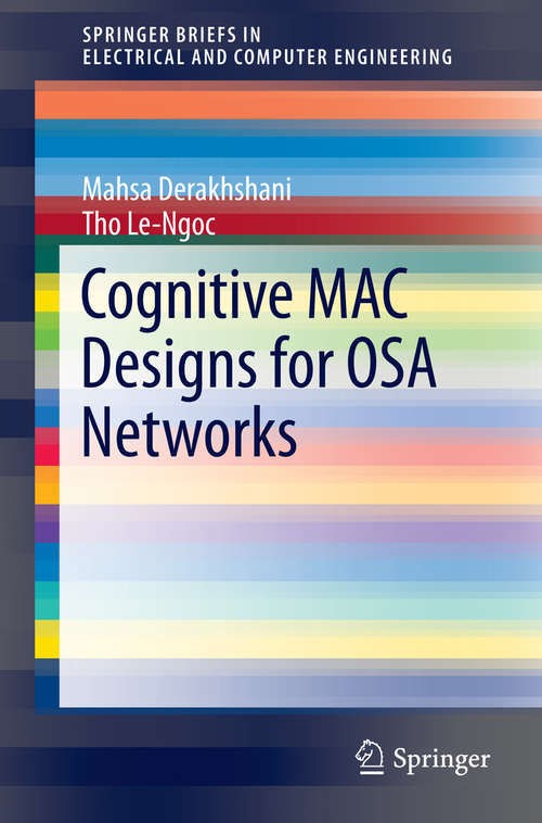 Book cover of Cognitive MAC Designs for OSA Networks (2014) (SpringerBriefs in Electrical and Computer Engineering)