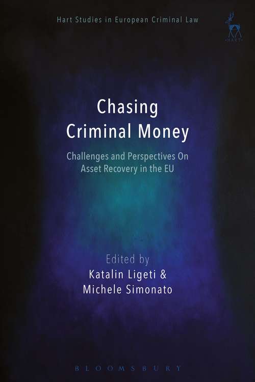 Book cover of Chasing Criminal Money: Challenges and Perspectives On Asset Recovery in the EU (Hart Studies in European Criminal Law)