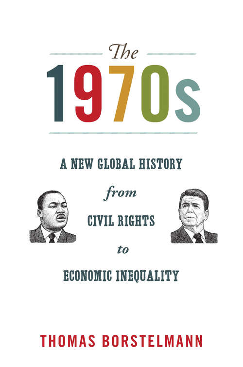 Book cover of The 1970s: A New Global History from Civil Rights to Economic Inequality