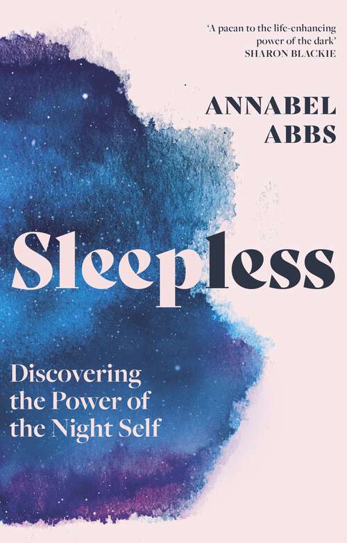Book cover of Sleepless: Discovering the Power of the Night Self