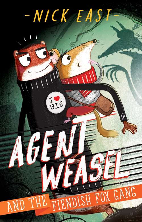 Book cover of Agent Weasel and the Fiendish Fox Gang: Book 1 (Agent Weasel #1)