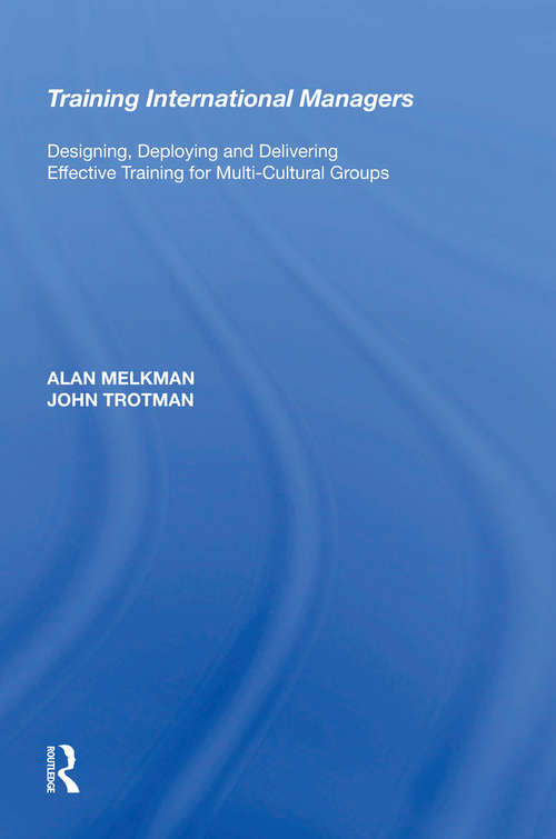 Book cover of Training International Managers: Designing, Deploying and Delivering Effective Training for Multi-Cultural Groups