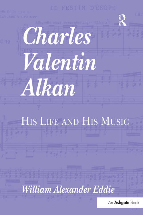 Book cover of Charles Valentin Alkan: His Life and His Music
