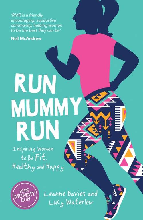 Book cover of Run Mummy Run: Inspiring Women to Be Fit, Healthy and Happy
