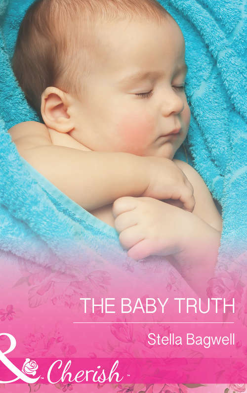Book cover of The Baby Truth: Fortune's Prince The Single Dad's Second Chance The Baby Truth (ePub First edition) (Mills And Boon Cherish Ser. #2339)