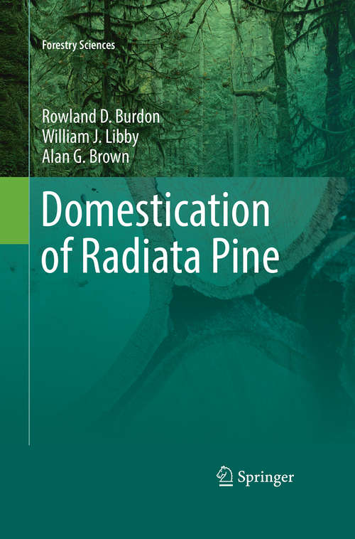 Book cover of Domestication of Radiata Pine (Forestry Sciences #83)