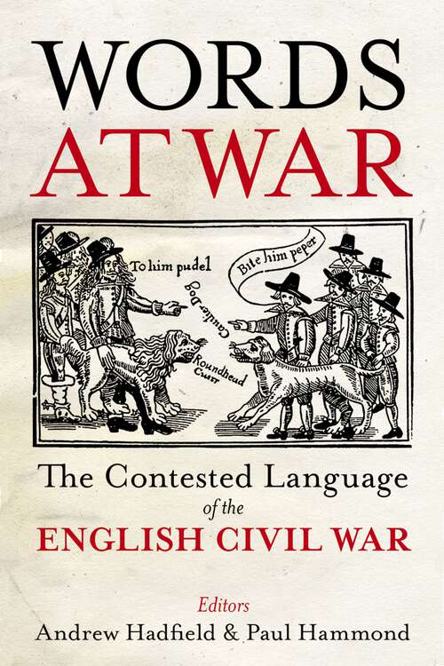 Book cover of Words at War: The Contested Language of the English Civil War (Proceedings of the British Academy #261)