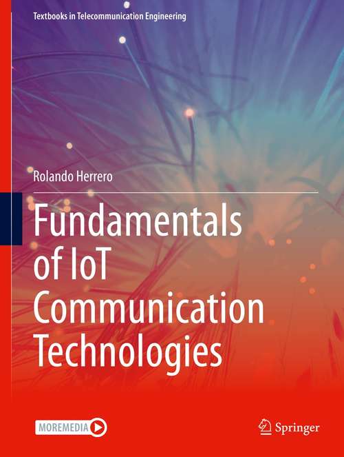 Book cover of Fundamentals of IoT Communication Technologies (1st ed. 2022) (Textbooks in Telecommunication Engineering)