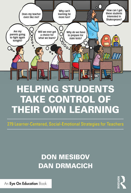 Book cover of Helping Students Take Control of Their Own Learning: 279 Learner-Centered, Social-Emotional Strategies for Teachers