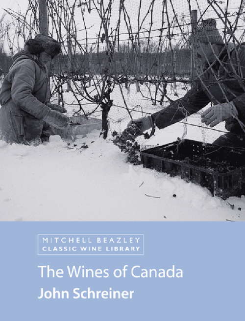 Book cover of The Wines of Canada (MItchell Beazley Classic Wine Library)