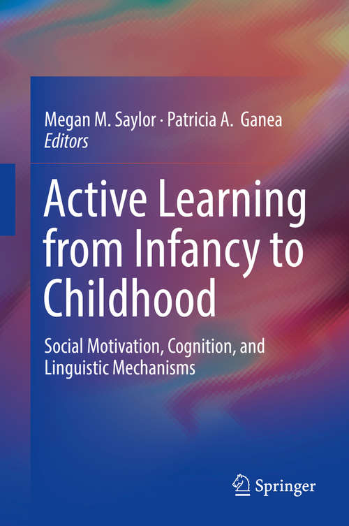 Book cover of Active Learning from Infancy to Childhood: Social Motivation, Cognition, and Linguistic Mechanisms (1st ed. 2018)
