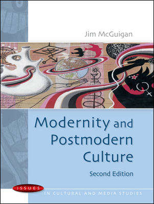 Book cover of Modernity and Postmodern Culture (2) (UK Higher Education OUP  Humanities & Social Sciences Media, Film & Cultural Studies)