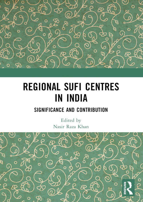 Book cover of Regional Sufi Centres in India: Significance and Contribution