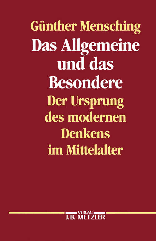 Book cover of Das Allgemeine und das Besondere: Der Ursprung des modernen Denkens im Mittelalter (1. Aufl. 1992)