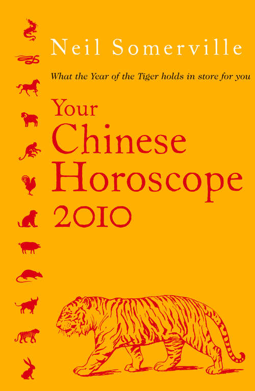 Book cover of Your Chinese Horoscope 2010: What The Year Of The Tiger Holds In Store For You (ePub edition)