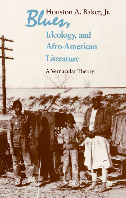 Book cover of Blues, Ideology, and Afro-American Literature: A Vernacular Theory