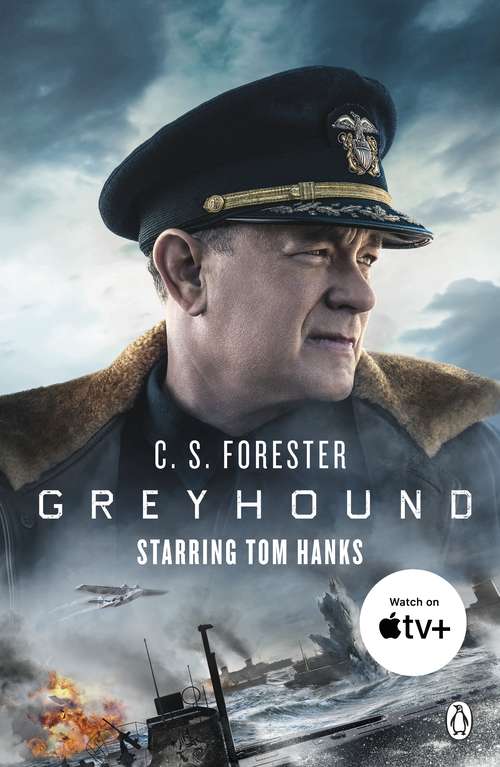 Book cover of Greyhound: Discover the gripping naval thriller behind the major motion picture starring Tom Hanks