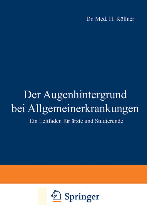 Book cover of Der Augenhintergrund bei Allgemeinerkrankungen: Ein Leitfaden für Ärzte und Studierende (1920)