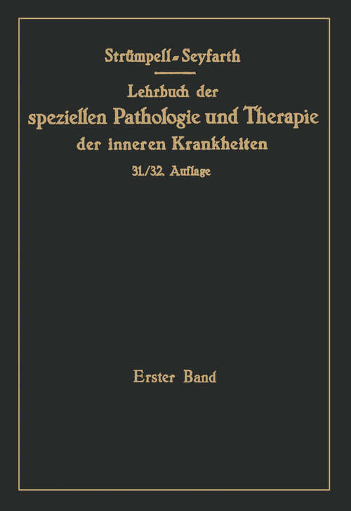 Book cover of Lehrbuch der speziellen Pathologie und Therapie der inneren Krankheiten für Studierende und Ärzte. (1.-30. Aufl. Leipzig (1.-30. Aufl. Leipzig: F.C.W: Erster Band (32. Aufl. 1934)