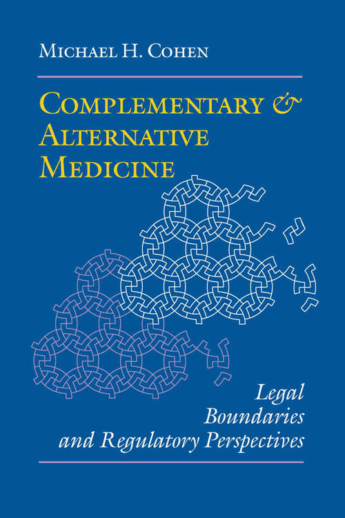 Book cover of Complementary and Alternative Medicine: Legal Boundaries and Regulatory Perspectives