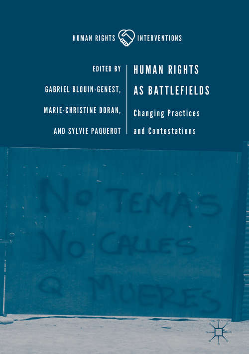 Book cover of Human Rights as Battlefields: Changing Practices and Contestations (1st ed. 2019) (Human Rights Interventions)