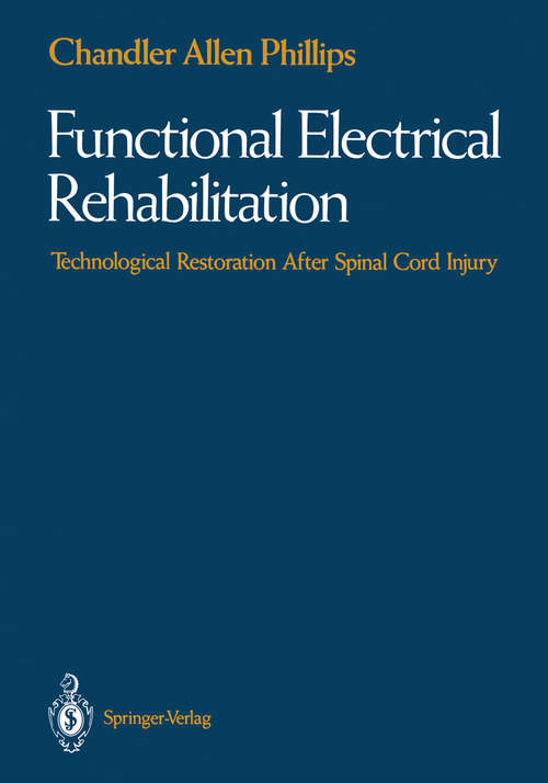 Book cover of Functional Electrical Rehabilitation: Technological Restoration After Spinal Cord Injury (1991)