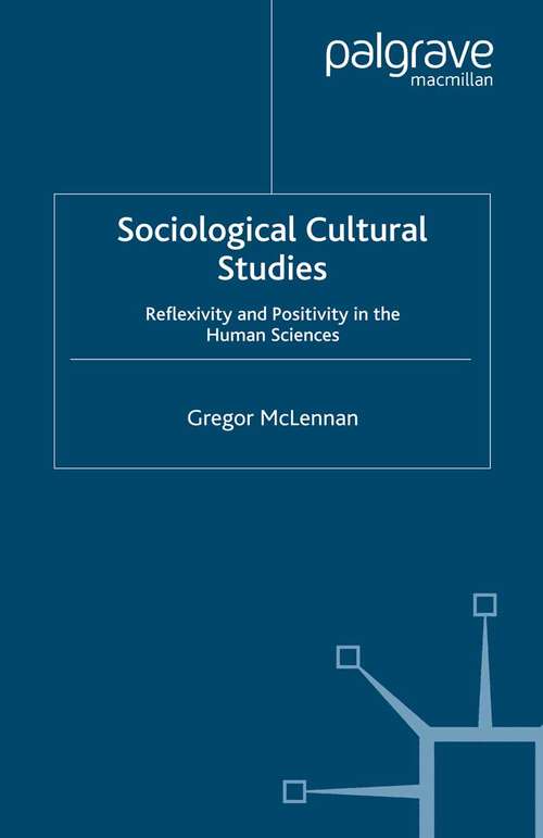 Book cover of Sociological Cultural Studies: Reflexivity and Positivity in the Human Sciences (2006)