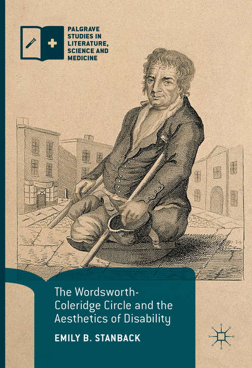 Book cover of The Wordsworth-Coleridge Circle and the Aesthetics of Disability (1st ed. 2016) (Palgrave Studies in Literature, Science and Medicine)