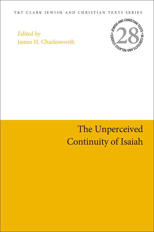 Book cover of The Unperceived Continuity of Isaiah (Jewish and Christian Texts #28)
