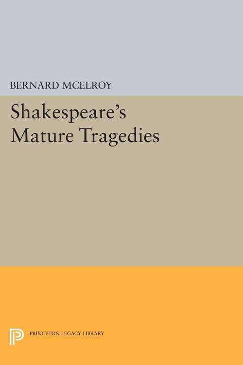Book cover of Shakespeare's Mature Tragedies