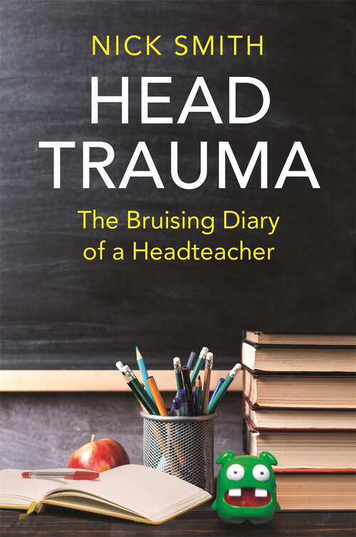 Book cover of Head Trauma: The Bruising Diary of a Headteacher